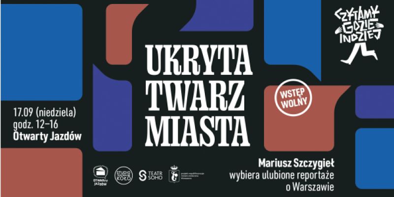 Projekt "Ukryta Twarz Miasta": opowieści o Warszawie, historia i współczesność na Otwartym Jazdowie