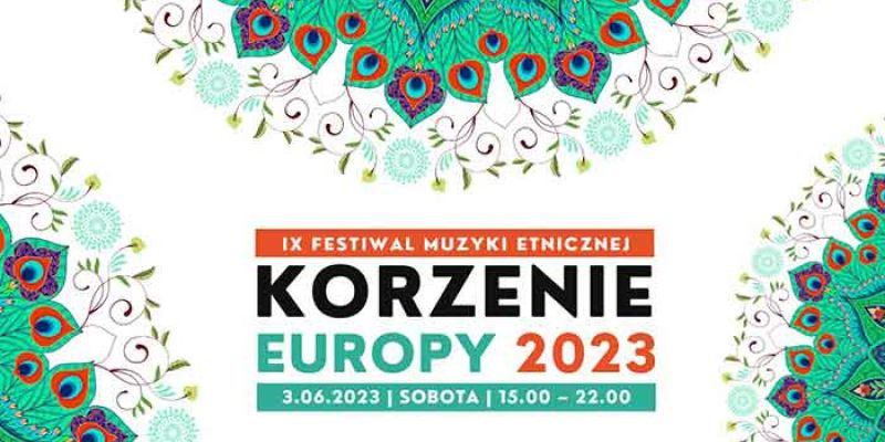 IX Festiwal Muzyki Etnicznej - Korzenie Europy 2023