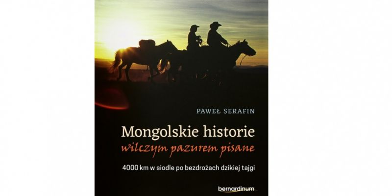 Rozwiązanie konkursu - Wygraj książkę „Mongolskie historie wilczym pazurem pisane. 4000 km w siodle po bezdrożach dzikiej tajgi"