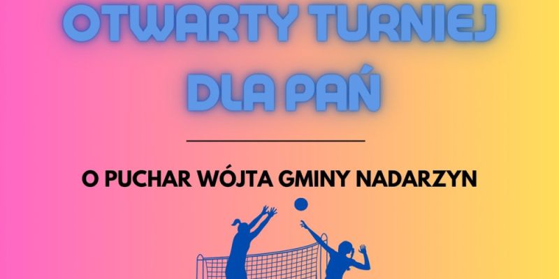 Otwarty Turniej Siatkówki o Puchar Wójta Gminy Nadarzyn