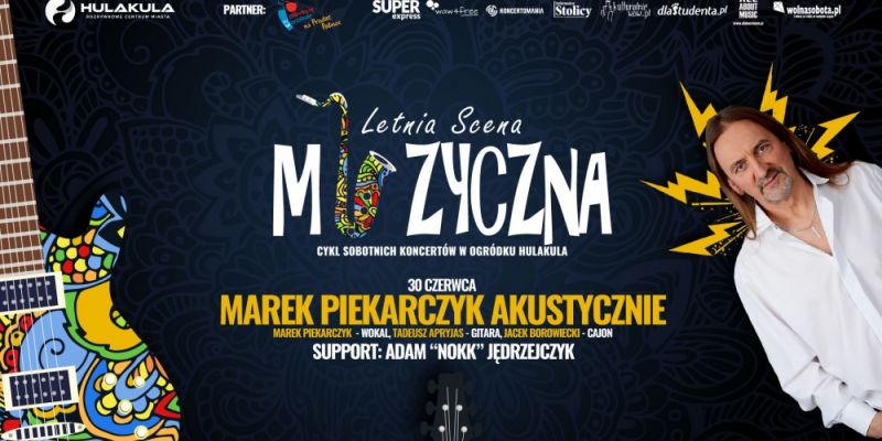 Konkurs! Wygraj zaproszenie do Letniej Muzycznej Sceny Hulakula i koncert Marka Piekarczyka oraz Adama „Nokk” Jędrzejczyka