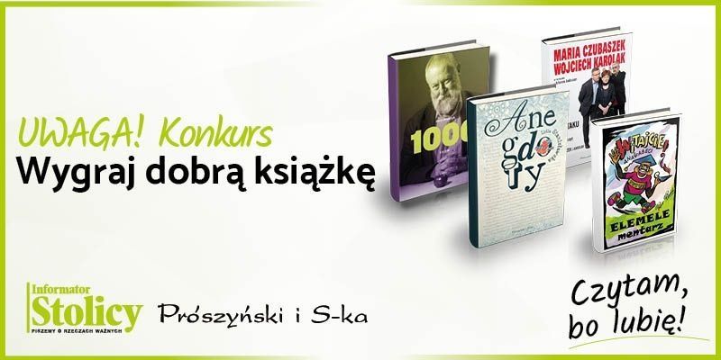 Rozwiązanie konkursu - Wygraj książkę Wydawnictwa Prószyński i S-ka pt. „Anegdoty"