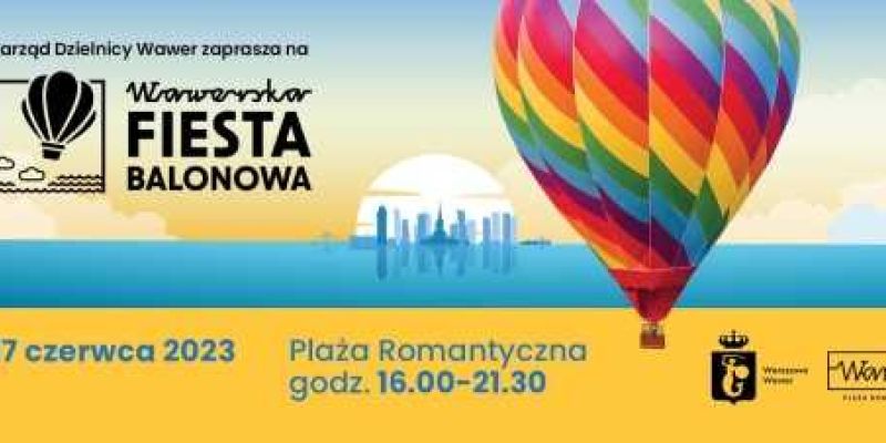 Wawerska Fiesta Balonowa jutro od godz.16 na Plaży Romantycznej