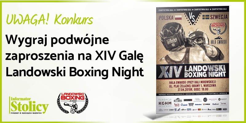 Konkurs! Wygraj podwójne zaproszenie na XIV Galę Landowski Boxing Night!