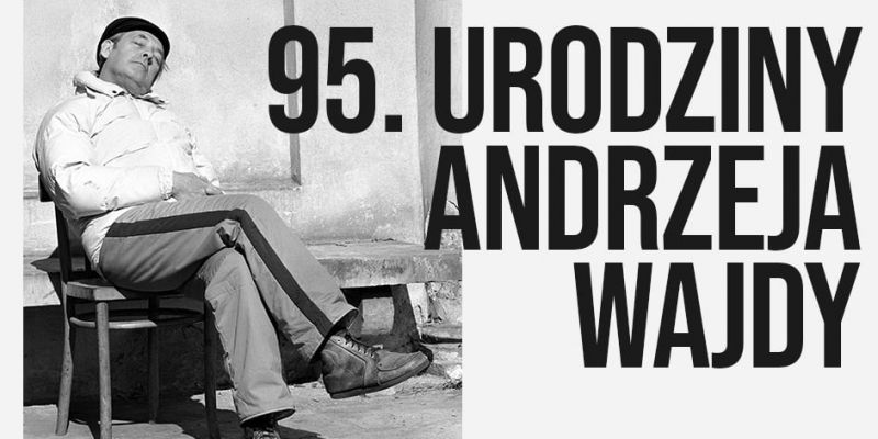 95. rocznica urodzin Andrzeja Wajdy