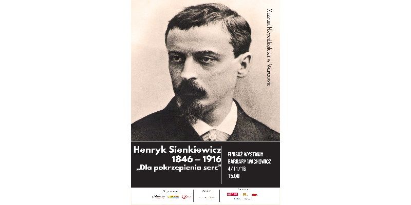 Finisaż wystawy „Henryk Sienkiewicz 1846 – 1916 „Dla pokrzepienia serc”