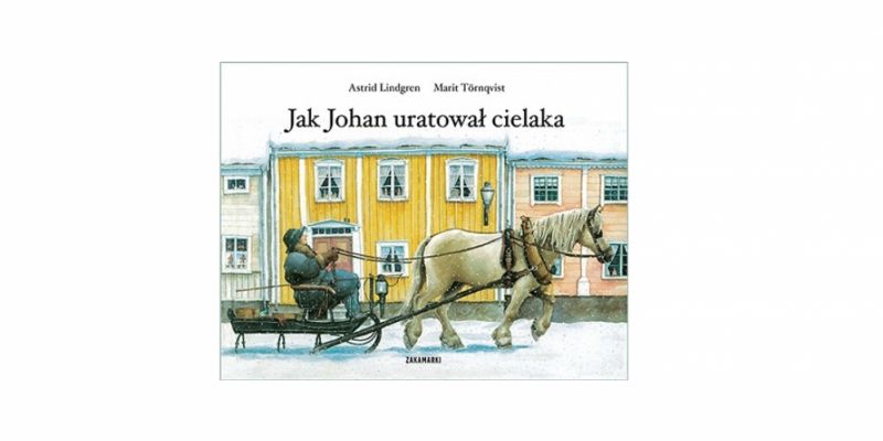 Rozwiązanie konkursu - wygraj książkę Wydawnictwa Zakamarki pt. „Jak Johan uratował cielaka”