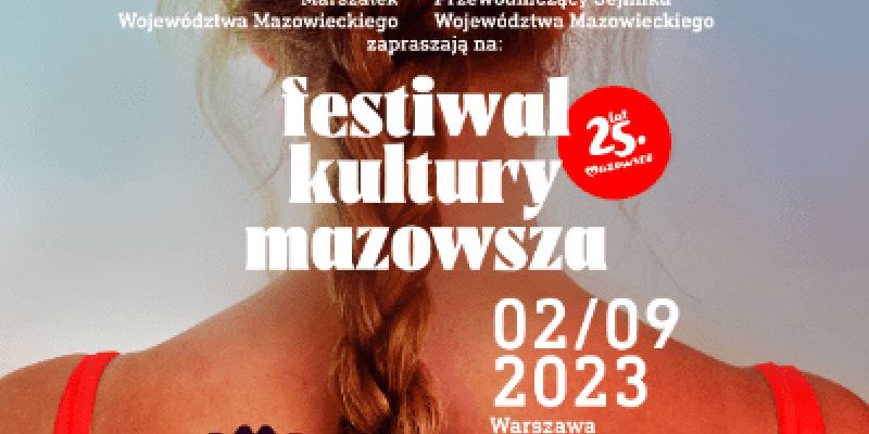 Festiwal Kultury Mazowsza w Warszawie: świętujemy 25 lat Samorządu Województwa Mazowieckiego!