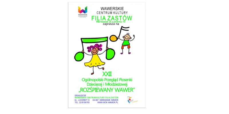 XXII Ogólnopolski Przegląd Piosenki Dziecięcej i Młodzieżowej "Rozśpiewany Wawer"