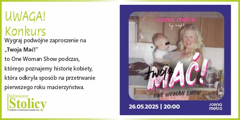 [KONKURS] Wygraj podwójną wejściówkę na "Twoja Mać! One Women Show"– komedio – stand up o macierzyństwie