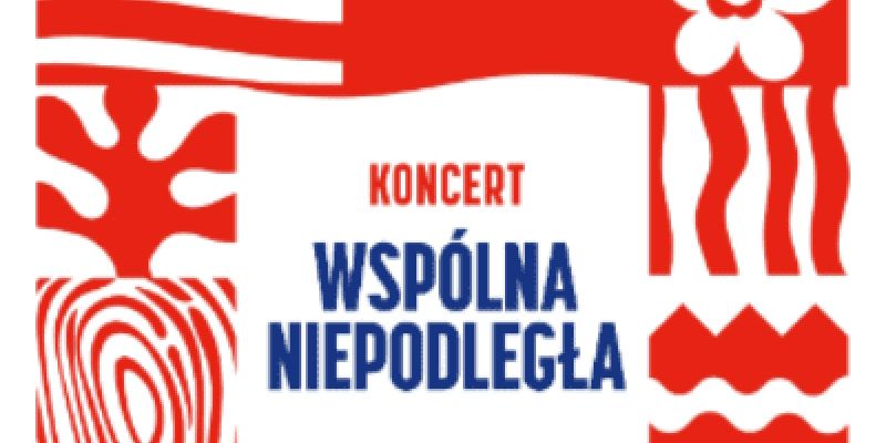 Koncert “Wspólna Niepodległa” na Cytadeli