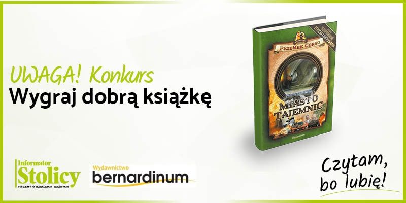 Rozwiązanie konkursu - Wygraj książkę Wydawnictwa Bernardinum pt. "Miasto Tajemnic"
