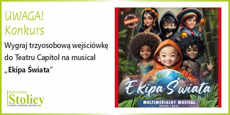 [KONKURS] Wygraj potrójną wejściówkę na musical dla dzieci w Teatrze Capitol