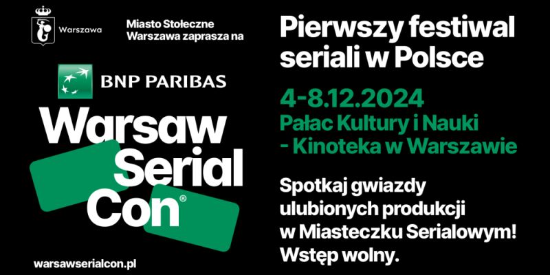 Pierwszy festiwal seriali w Polsce – BNP Paribas Warsaw SerialCon już wkrótce!