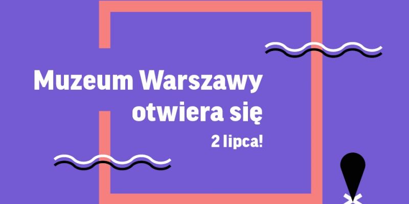 Muzeum Warszawy zaprasza do bezpiecznego zwiedzania