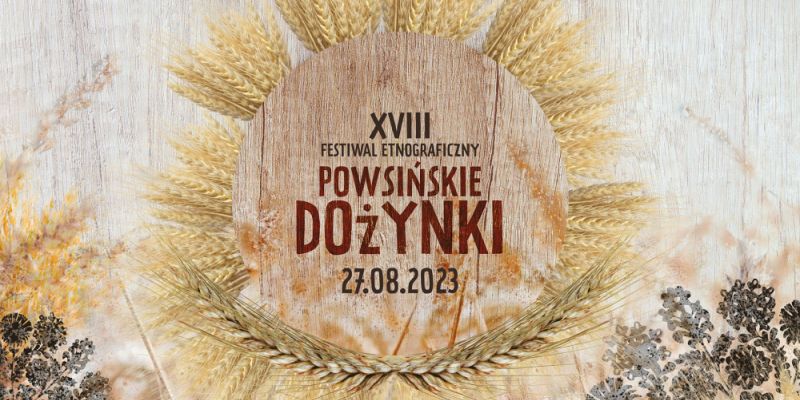 Powsińskie Dożynki 2023 - folklor, muzyka i potańcówka pod gwiazdami