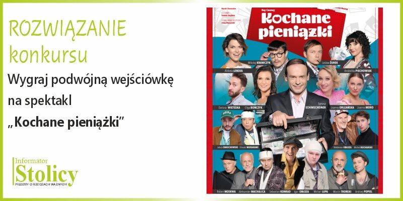 [ROZWIĄZANIE KONKURSU] Wygraj podwójną wejściówkę na spektakl „Kochane pieniążki” w Teatrze Capitol