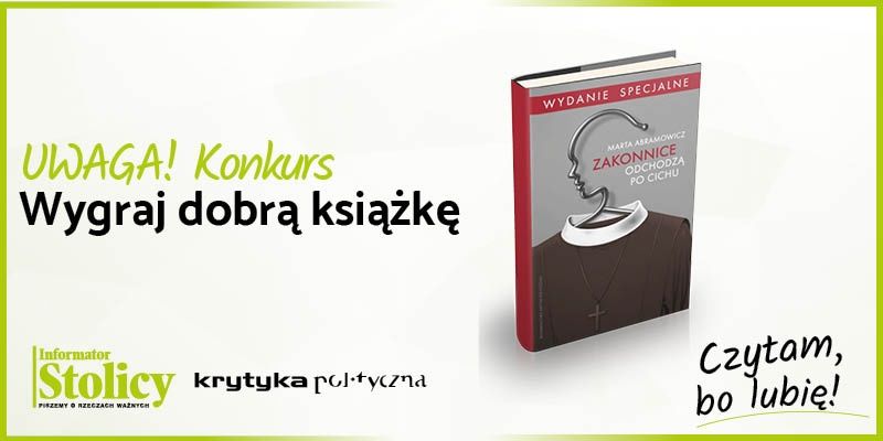 Rozwiązanie konkursu - wygraj książkę Wydawnictwa Krytyka Polityczna pt. „Zakonnice odchodzą po cichu. Wydanie specjalne”!
