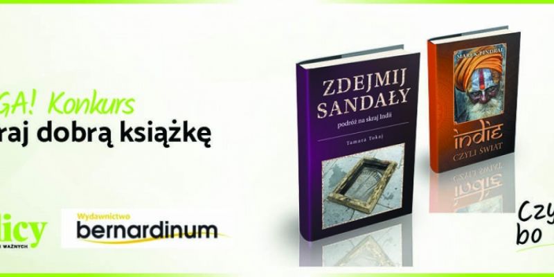 Rozwiązanie konkursu - Wygraj książkę Wydawnictwa Bernardinum pt. „Zdejmij Sandały - podróż na skraj Indii”