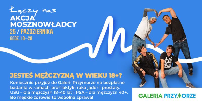 Bezpłatne badania profilaktyczne dla mężczyzn: „Mosznowładcy” w Galerii Przymorze