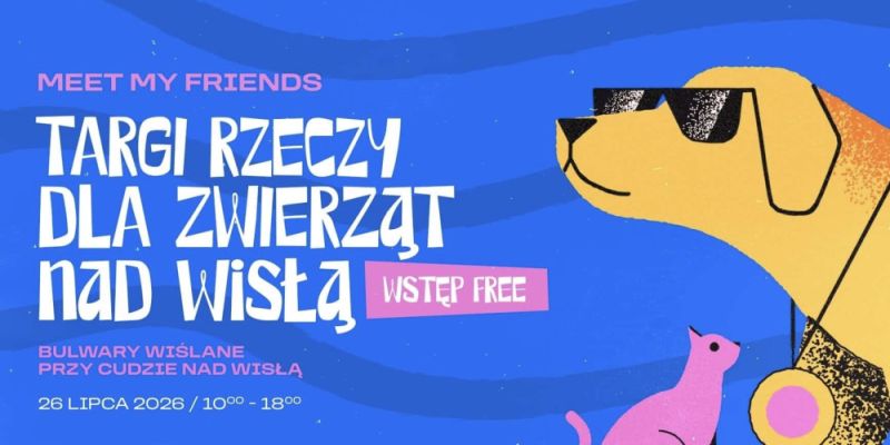 Targi rzeczy dla zwierząt „MEET MY FRIENDS” nad warszawską Wisłą
