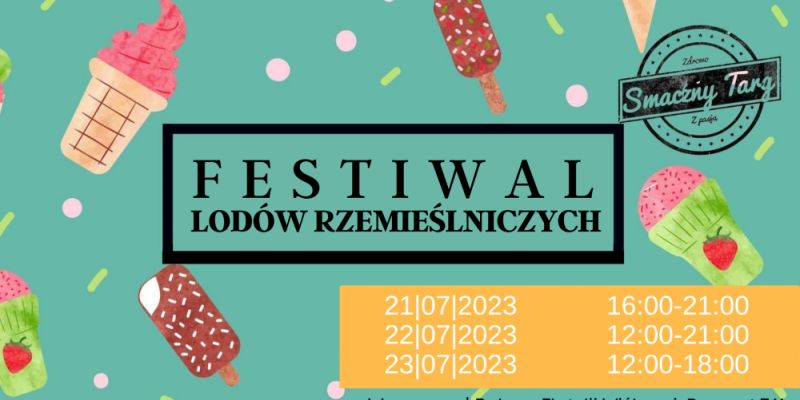 Festiwal Lodów Rzemieślniczych w Warszawie zaczyna się pojutrze i potrwa od 21 do 23.07.2023r.
