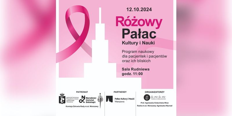 „RÓŻOWY PAŁAC Kultury i Nauki” – SPOTKANIE EDUKACYJNE DLA PACJENTEK I PACJENTÓW ORAZ ICH BLISKICH