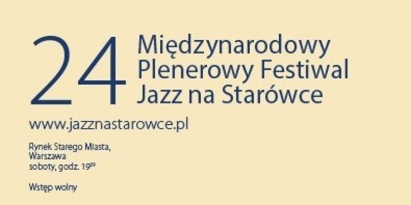 24 Międzynarodowy Plenerowy Festiwal Jazz na Starówce