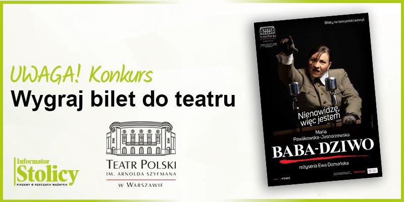 Rozwiązanie konkursu - Wygraj dwuosobowe bilety na spektakl "Baba-Dziwo" w Teatrze Polskim w Warszawie!
