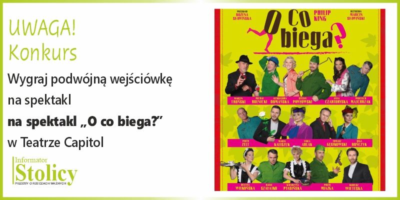 [KONKURS] Wygraj podwójną wejściówkę na spektakl „O co biega?” w Teatrze Capitol