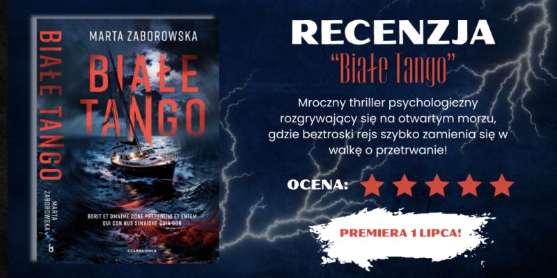 Recenzja nowej powieści Marty Zaborowskiej "Białe Tango"