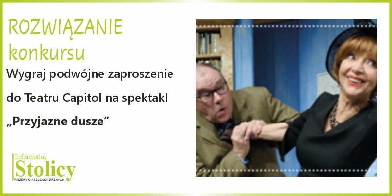 [Rozwiązanie konkursu] Spektakl „Przyjazne dusze” wygraj podwójną wejściówkę