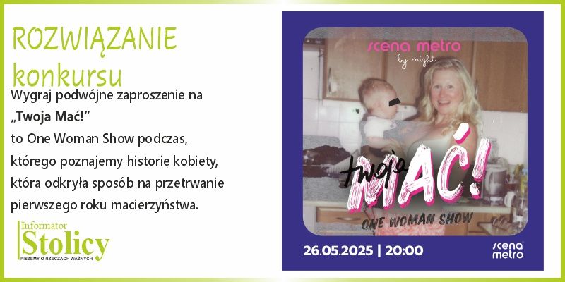 [Rozwiązanie Konkursu] Wygraj podwójną wejściówkę na "Twoja Mać! One Women Show"– komedio – stand up o macierzyństwie