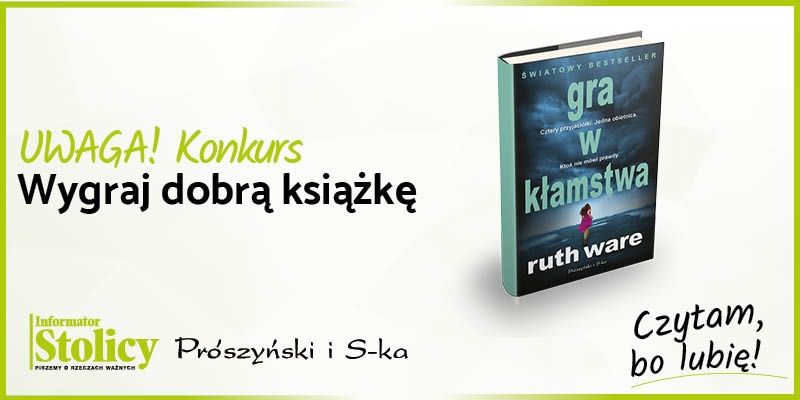 Rozwiązanie konkursu - Wygraj książkę Wydawnictwa Prószyński i S-ka pt. " Gra w kłamstwa"