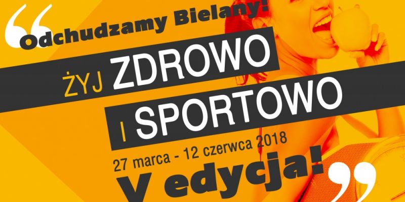 Odchudzamy Bielany - Żyj zdrowo i sportowo! – V edycja - 26 marca 2018