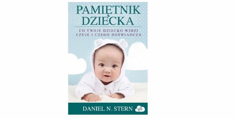 Konkurs!!! Wygraj książkę Daniel N. Stern pt. „Pamiętnik dziecka. Co twoje dziecko widzi, czuje i czego doświadcza”!