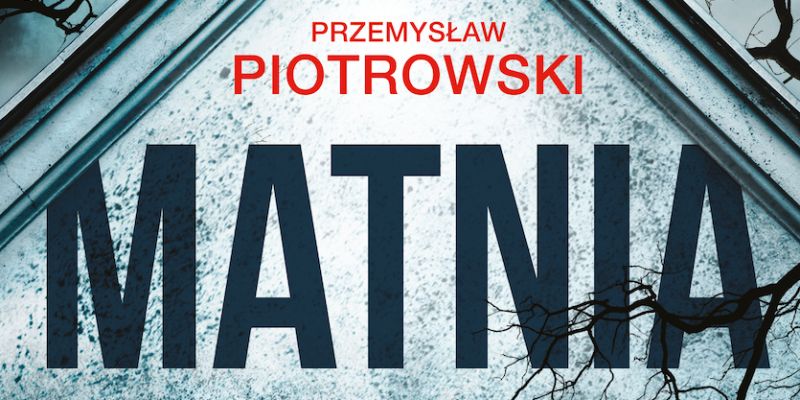Nowy thriller Przemysława Piotrowskiego już niedługo!