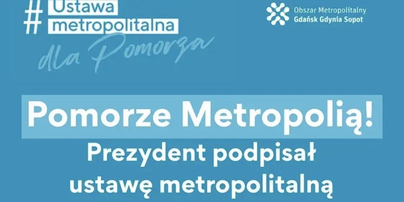 Nowy etap dla Pomorza. Prezydent podpisał ustawę metropolitalną