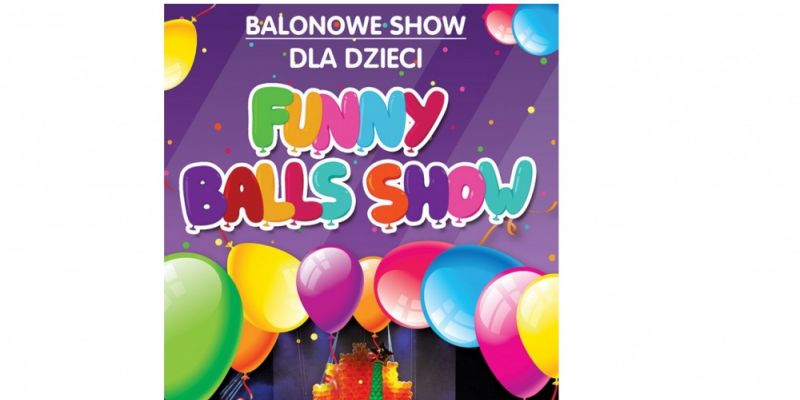 Już 2 czerwca w Warszawie zawita Balonowe Show czyli Funny Balls Show