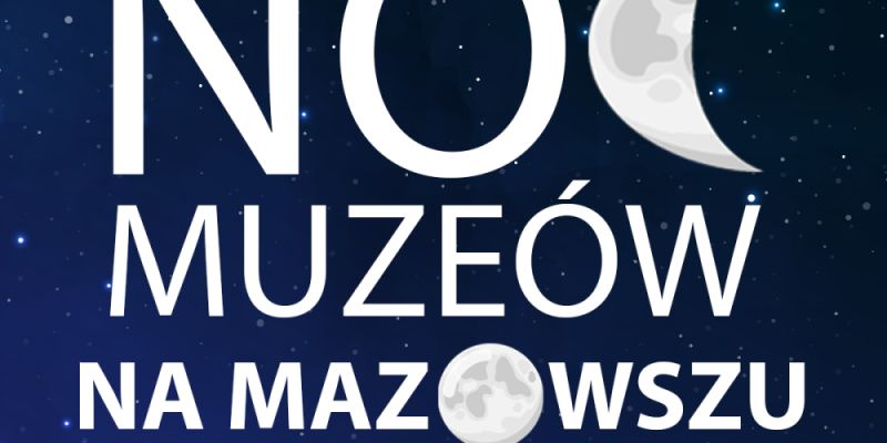 Dziś Międzynarodowy Dzień Muzeów. Co zobaczymy na Mazowszu?