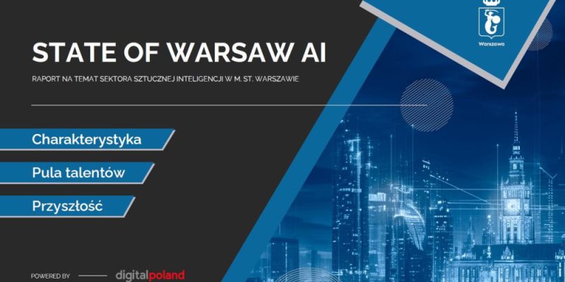 Raport „State of Warsaw AI”: Warszawa w czołówce europejskich ośrodków AI