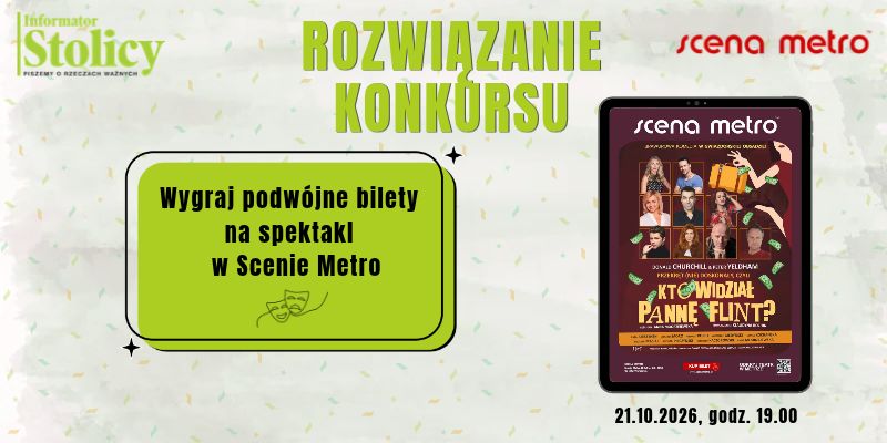 [ROZWIĄZANIE KONKURSU]Wygraj podwójne bilety na spektakl w Scenie Metro