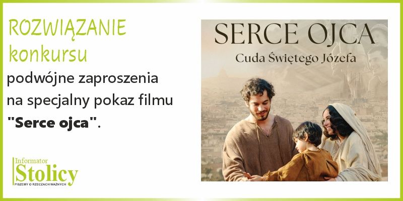 [Rozwiązanie konkursu]  Wygraj zaproszenia na specjalny pokaz filmu „Serce Ojca”