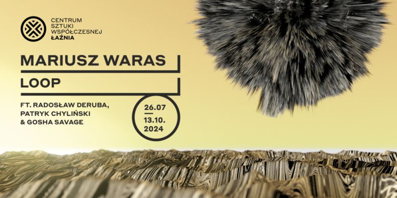 Mariusz Waras – Loop. Wystawa interaktywna w CSW Łaźnia 1