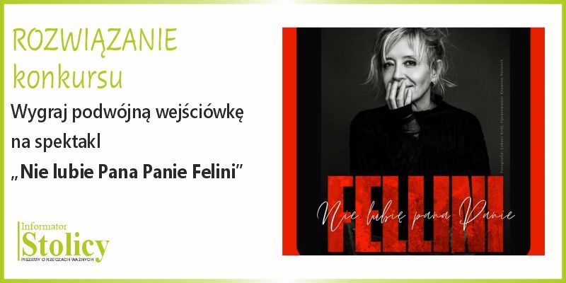 [ROZWIĄZANIE KONKURSU] Wygraj podwójną wejściówkę na spektakl "Nie lubię Pana, Panie Fellini" w Scenie Metro