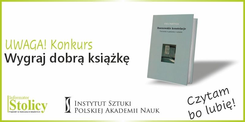 Konkurs - wygraj książkę wydawnictw IS PAN pt. "Ibsenowskie konstelacje"