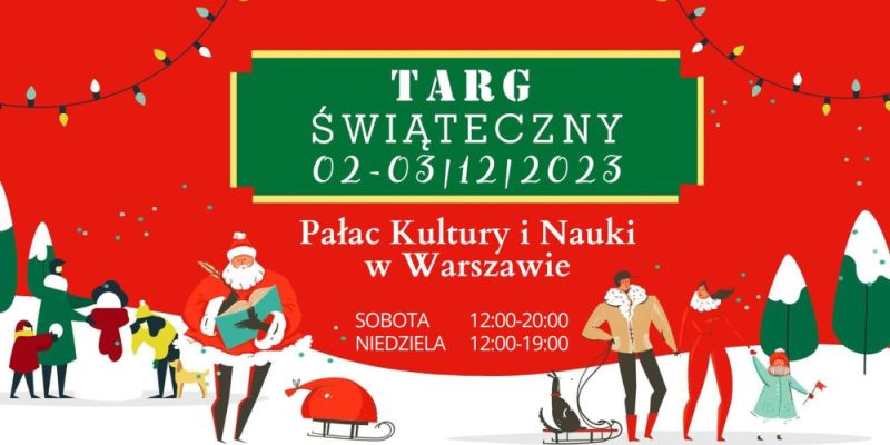 Już 2 i 3 grudnia w Warszawie odbędzie się Targ Świąteczny