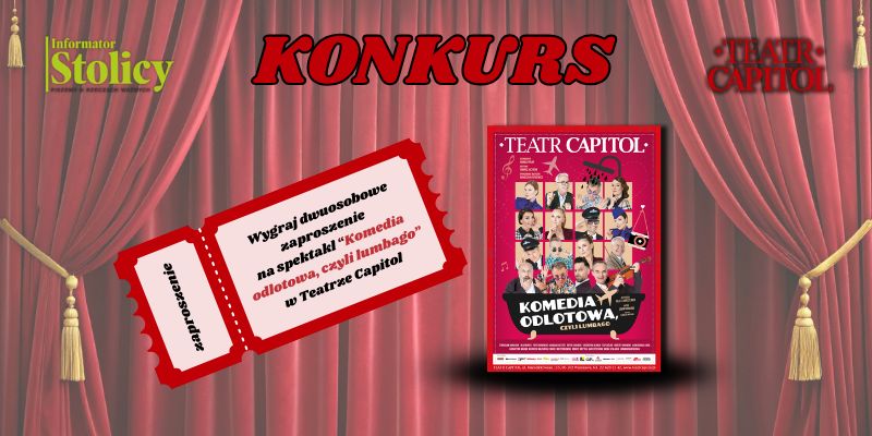 [KONKURS] Wygraj podwójne zaproszenie na spektakl "Komedia odlotowa, czyli lumbago" w Teatrze Capitol