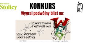 [KONKURS] Wygraj podwójne wejściówki na Warszawski Festiwal Piwa