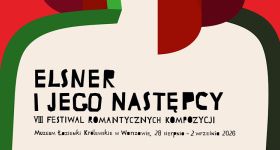 Muzyczne arcydzieła w zabytkowych wnętrzach. VIII Festiwal Romantycznych Kompozycji pod hasłem „Józef Elsner i jego następcy”